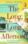 The Long, Long Afternoon by Inga Vesper