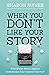 When You Don't Like Your Story: What If Your Worst Chapters Could Become Your Greatest Victories?