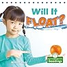 Will It Float? (My First Science Books: Crabtree Seedlings)