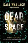 Dead Space by Kali Wallace