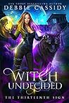 Witch Undecided (The Thirteenth Sign #2)