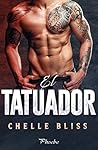 El tatuador by Chelle Bliss