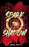 Spark to Shadow by Atima Kim