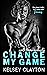 Change My Game (North Haven University #2)