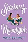 Serious Moonlight by Jenn Bennett