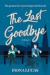 The Last Goodbye by Fiona  Lucas