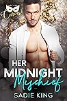 Her Midnight Mischief by Sadie  King