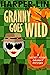 Granny Goes Wild (Secret Agent Granny Book 9)