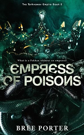 Empress of Poisons by Bree  Porter