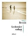 Le dernier enfant by Philippe Besson