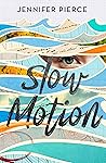 Slow Motion by Jennifer      Pierce