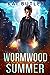 Wormwood Summer (San Amaro Investigations, #1)