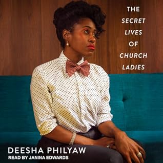 The Secret Lives of Church Ladies by Deesha Philyaw