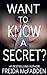 Want to Know a Secret?