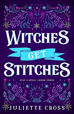 Witches Get Stitches (Stay a Spell, #3)