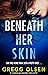 Beneath Her Skin