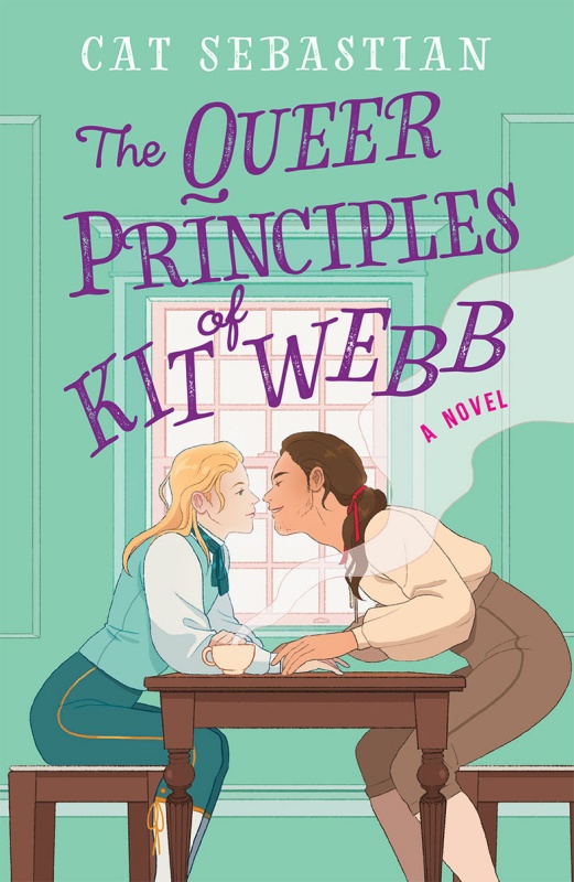 The Queer Principles of Kit Webb by Cat Sebastian