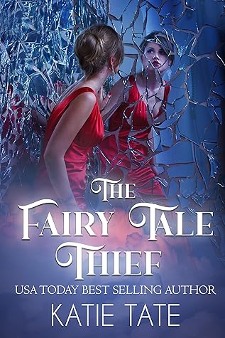 The Fairy Tale Thief by Katie Tate