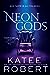 Neon Gods by Katee Robert