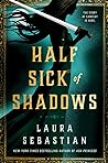 Half Sick of Shadows by Laura Sebastian