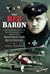 The Red Baron: A Photographic Album of the First World War's Greatest Ace, Manfred Von Richthofen