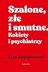 Szalone, złe i smutne. Kobiety i psychiatrzy