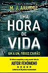 Uma Hora de Vida by M.J. Arlidge