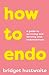 How to Endo