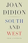 South and West by Joan Didion