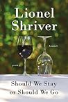 Should We Stay or Should We Go by Lionel Shriver