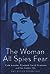 The Woman All Spies Fear: Code Breaker Elizebeth Smith Friedman and Her Hidden Life