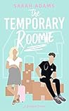 The Temporary Roomie by Sarah       Adams