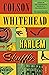 Harlem Shuffle by Colson Whitehead