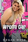 Wrong Car, Wright Guy by Megan Wade