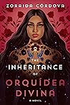 The Inheritance of Orquídea Divina by Zoraida Córdova