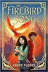 The Firebird Song by Arnée Flores