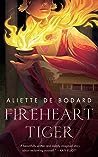 Fireheart Tiger by Aliette de Bodard