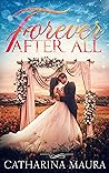 Forever After All by Catharina Maura