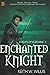 Enchanted Knight: Knights o...