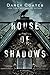 House of Shadows (Ghosts and Shadows, #1)