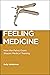 Feeling Medicine: How the Pelvic Exam Shapes Medical Training (Biopolitics, 21)