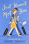 Just Haven't Met You Yet by Sophie Cousens