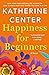 Happiness for Beginners