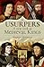 Usurpers: A New Look at Medieval Kings