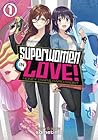 Superwomen in Love!, Vol. 1 by sometime