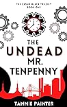 The Undead Mr. Tenpenny (The Cassie Black Trilogy #1)