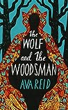 The Wolf and the Woodsman by Ava Reid