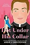 Hot Under His Collar by Andie J. Christopher