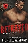 Betrayed by Rebecca  Sharp