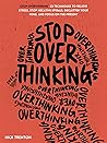 Stop Overthinking...